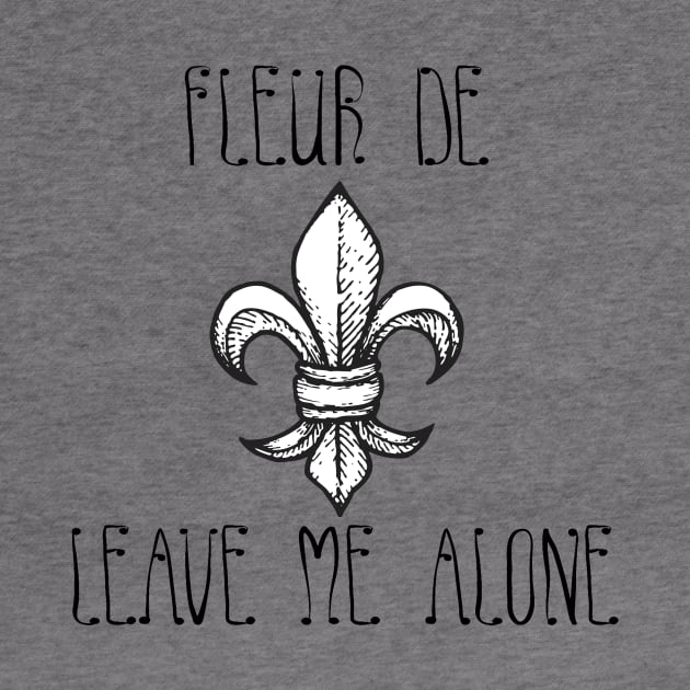 Fleur De Leave Me Alone by random thangs 